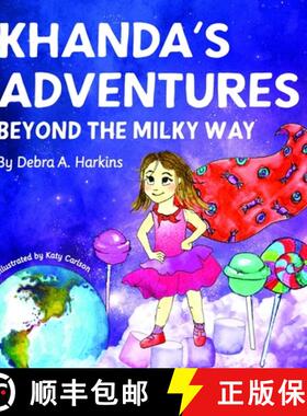 【3-4周达】Khanda's Adventures Beyond the Milky Way: A children's imaginative, anti-bullying, and hum... [9781952800016]