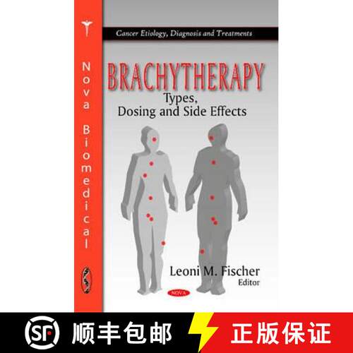 【3-4周达】精装 Brachytherapy: Types, Dosing and Side Effects [9781617287503]