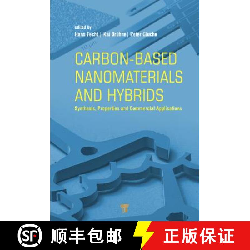 【3-4周达】Carbon-Based Nanomaterials and Hybrids: Synthesis, Properties, and Commercial Applications [9789814316859]