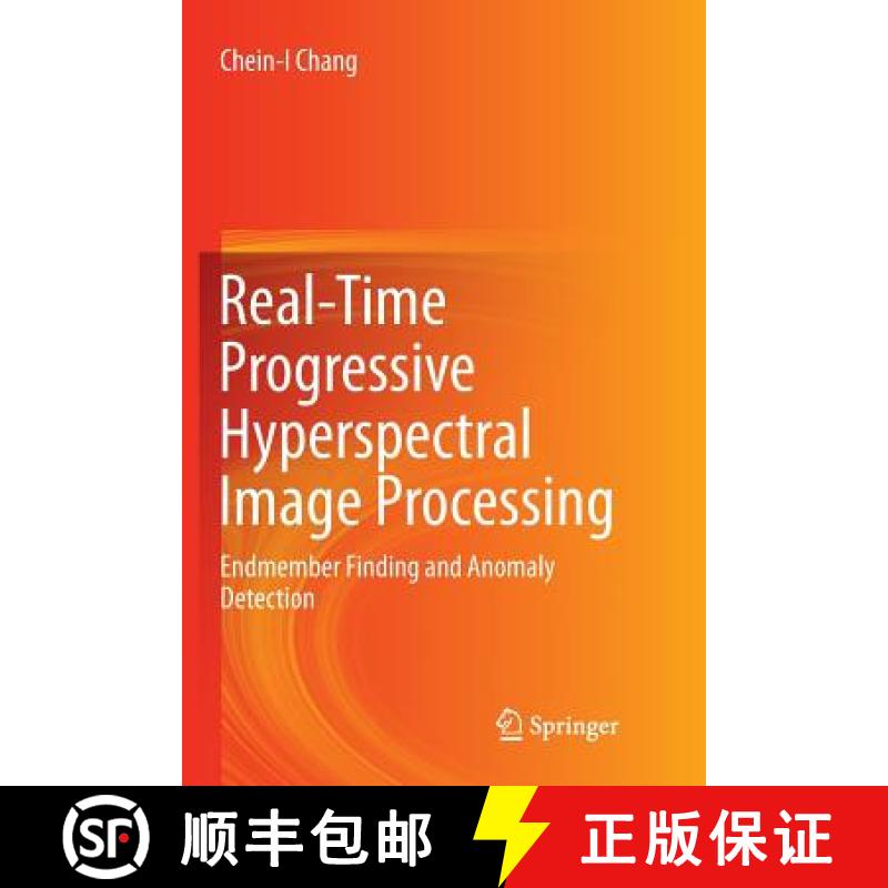 【3-4周达】Real-Time Progressive Hyperspectral Image Processing : Endmember Finding and Anomaly Detec... [9781493979257]