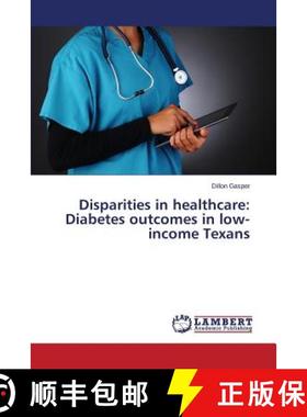 预订 Disparities in healthcare: Diabetes outcomes in low-income Texans [9783659718458]