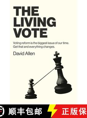 【3-4周达】Living Vote, The - Voting reform is the biggest issue of our time. Get that and everything... [9781803413150]