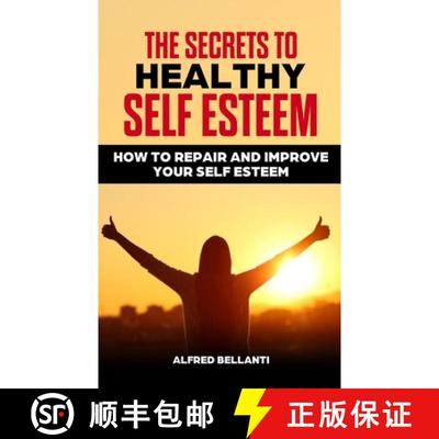 【3-4周达】The Secrets to Healthy Self Esteem: How to repair and improve your self esteem [9780648958215]