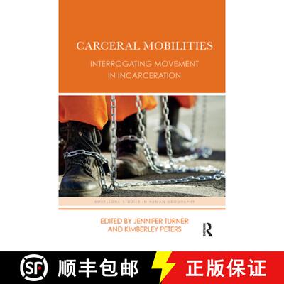 【3-4周达】Carceral Mobilities: Interrogating Movement in Incarceration [9781138384903]