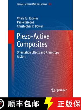 【3-4周达】Piezo-Active Composites: Orientation Effects and Anisotropy Factors [9783642383533]