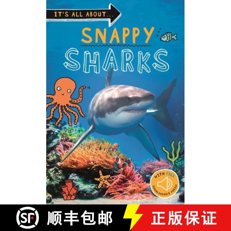 【3-4周达】It's All About... Snappy Sharks: Everything You Want to Know about These Sea Creatures in ... [9780753476154]