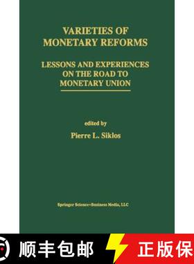 【3-4周达】Varieties of Monetary Reforms : Lessons and Experiences on the Road to Monetary Union [9781461361725]