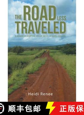 【3-4周达】The Road Less Traveled: A Memoir of Adoption, Special Needs, Detours, and Love [9781512745627]