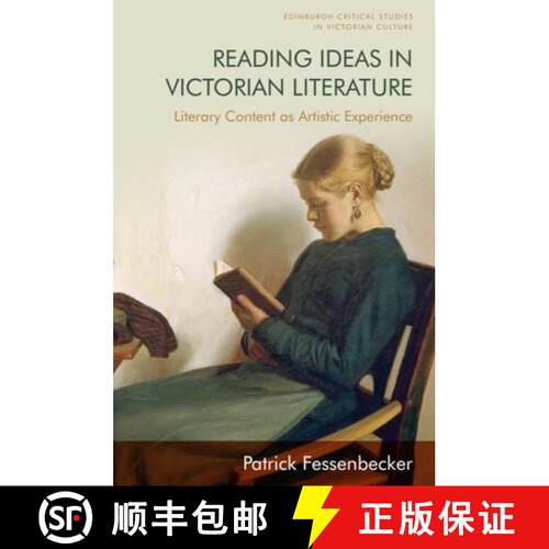【3-4周达】Reading Ideas in Victorian Literature: Literary Content as Artistic Experience [9781474460613]