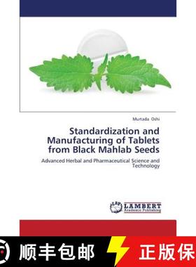 预订 Standardization and Manufacturing of Tablets from Black Mahlab Seeds [9783659354533]