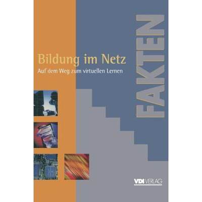 【4周达】Bildung im Netz : Auf dem Weg zum virtuellen Lernen Berichte, Analysen, Argumente [9783540627401]