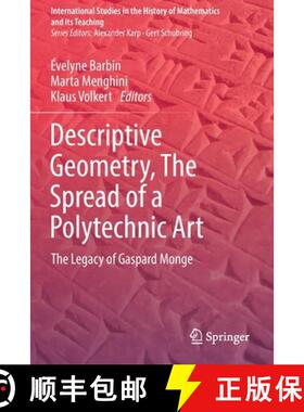 【3-4周达】Descriptive Geometry, The Spread of a Polytechnic Art : The Legacy of Gaspard Monge [9783030148102]