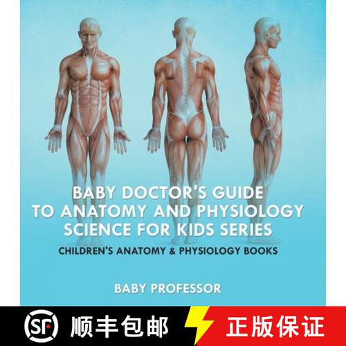 【3-4周达】Baby Doctor's Guide To Anatomy and Physiology: Science for Kids Series - Children's Anatom... [9798869442710]