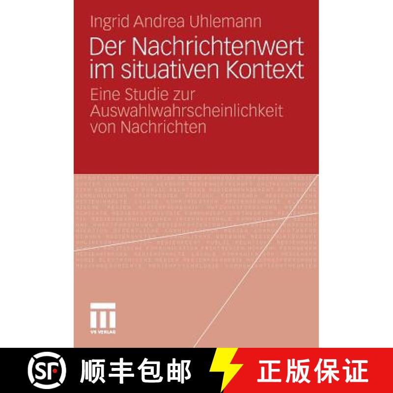 【3-4周达】Der Nachrichtenwert im situativen Kontext : Eine Studie zur Auswahlwahrscheinlichkeit von ... [9783531183800]