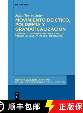 【3-4周达】精装 Movimiento Deíctico, Polisemia Y Gramaticalización: Semántica Cognitiva Diacrónic... [9783112227848]