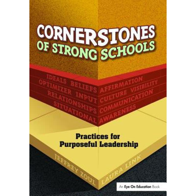 【4周达】Cornerstones of Strong Schools: Practices for Purposeful Leadership [9781138472631]