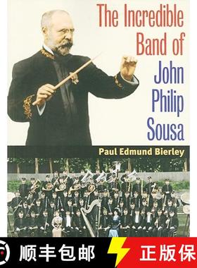 【3-4周达】The Incredible Band of John Philip Sousa [9780252077814]