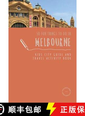 预订 50 Fun Things To Do in Melbourne: Kids City Guide and Travel Activity Book [9780648121510]