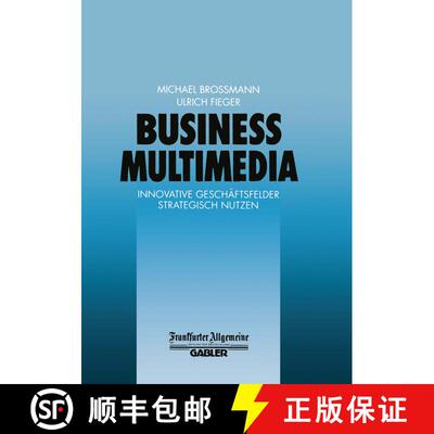 【3-4周达】Business Multimedia : Innovative Geschäftsfelder Strategisch Nutzen [9783322899811]