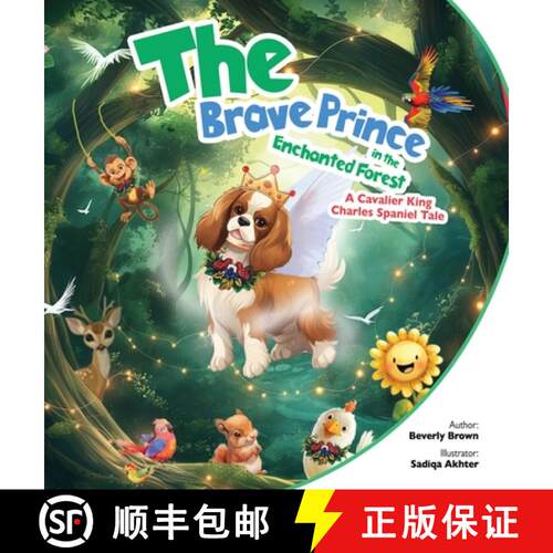 【3-4周达】精装 The Brave Prince in the Enchanted Forest: A Cavalier King Charles Spaniel Tale [9781662950599]