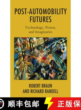 预订 Post-Automobility Futures : Technology, Power, and Imaginaries [9781538158852]