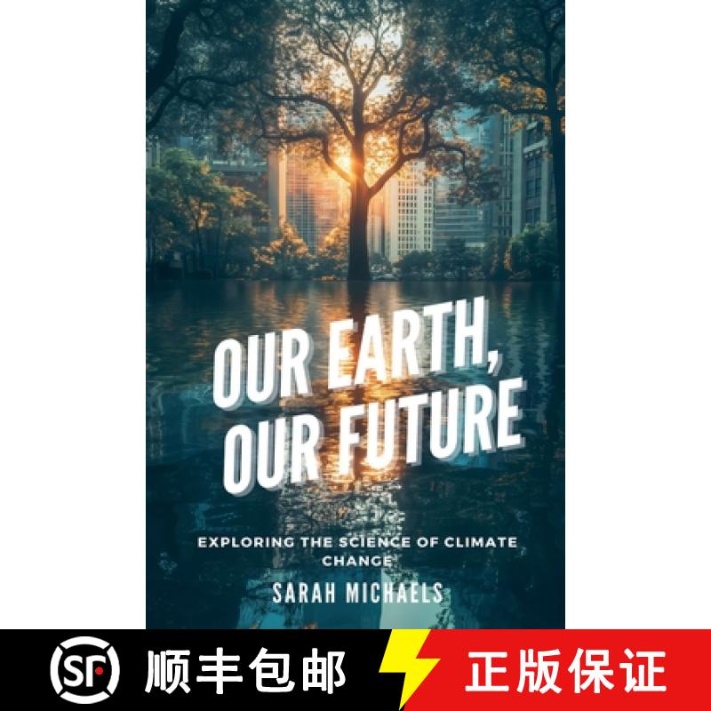 【2-3周达】Our Earth, Our Future: Exploring the Science of Climate Change [9798227350428]