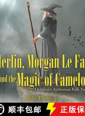 【3-4周达】Merlin, Morgan Le Fay and the Magic of Camelot | Children's Arthurian Folk Tales [9781541903920]
