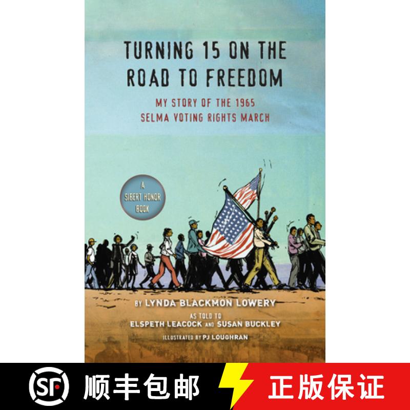【3-4周达】Turning 15 on the Road to Freedom: My Story of the 1965 Selma Voting Rights March [9780147512161]