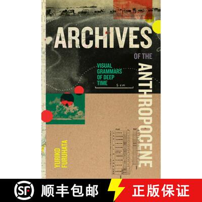 【3-4周达】Archives of the Anthropocene – Visual Grammars of Deep Time [9781478038948]