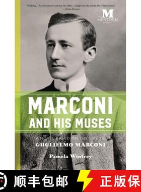 【3-4周达】Marconi and His Muses: A Novel Based on the Life of Guglielmo Marconi [9781947431058]