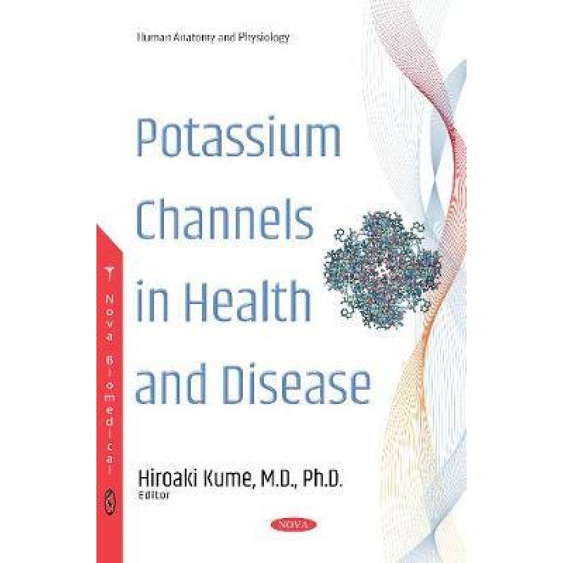 【4周达】Potassium Channels in Health and Disease [9781536129274] 书籍/杂志/报纸 科学技术类原版书 原图主图