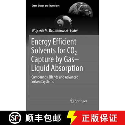 【3-4周达】Energy Efficient Solvents for CO2 Capture by Gas-Liquid Absorption : Compounds, Blends and... [9783319836942]
