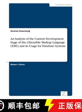 【3-4周达】An Analysis of the Current Development Stage of the eXtensible Markup Language (XML) and i... [9783838658889]