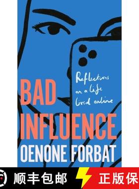 【3-4周达】Bad Influence: The hotly-anticipated debut memoir about growing up online - 'An ideal summ... [9781529423891]