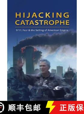 【3-4周达】Hijacking Catastrophe: 9/11, Fear and the Selling of American Empire [9781566565813]