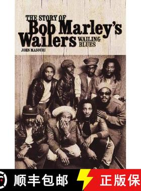 【3-4周达】Wailing Blues: The Story of Bob Marley's Wailers [9781846096891]