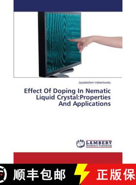 预订 Effect Of Doping In Nematic Liquid Crystal: Properties And Applications [9783659638282]