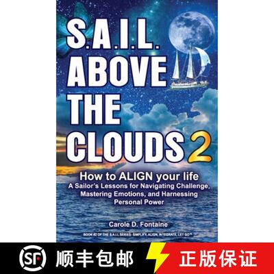 【3-4周达】SAIL Above the Clouds 2 - How to Align Your Life: A Sailor's Lessons for Navigating Challe... [9781736150627]