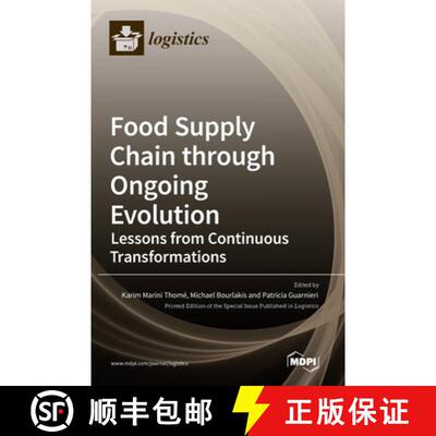 【3-4周达】Food Supply Chain through Ongoing Evolution: Lessons from Continuous Transformations [9783036542799]
