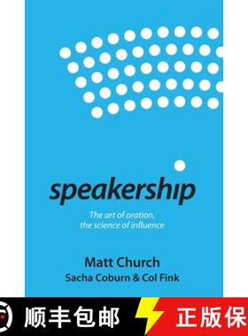 【3-4周达】Speakership: The art of oration, the science of influence [9780987470881]