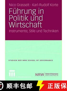 【3-4周达】Führung in Politik Und Wirtschaft: Instrumente, Stile Und Techniken [9783531152462]