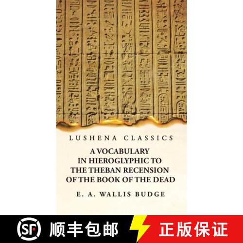【3-4周达】精装 A Vocabulary in Hieroglyphic to the Theban Recension of the Book of the Dead [9781639237210]