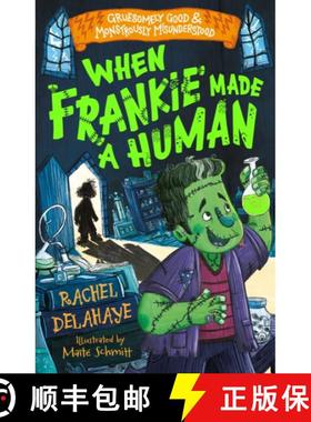 【2-3周达】When Frankie Made a Human (Gruesomely Good and Monstrously Misunderstood) [9781782268253]