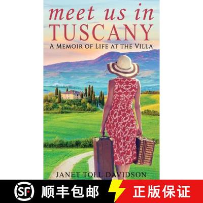 【3-4周达】Meet Us in Tuscany: A Memoir of Life at the Villa [9781732534711]