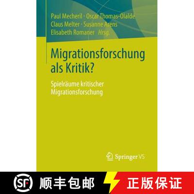【3-4周达】Migrationsforschung als Kritik? : Spielräume kritischer Migrationsforschung [9783531186214]