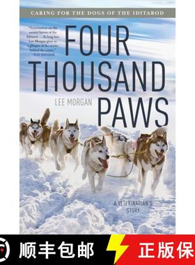 【3-4周达】Four Thousand Paws: Caring for the Dogs of the Iditarod: A Veterinarian's Story [9781324096153]
