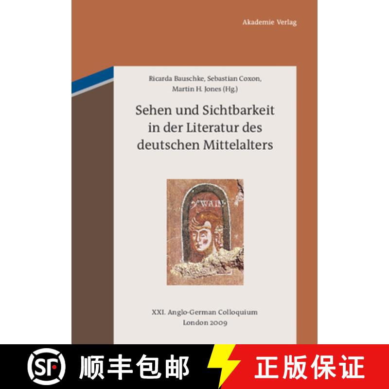 【3-4周达】Sehen und Sichtbarkeit in der Literatur des deutschen Mittelalters：XXI. Anglo-German Coll... [9783050051840]
