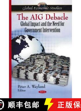 【3-4周达】The AIG Debacle: Global Impact and the Need for Government Intervention [9781607419907]