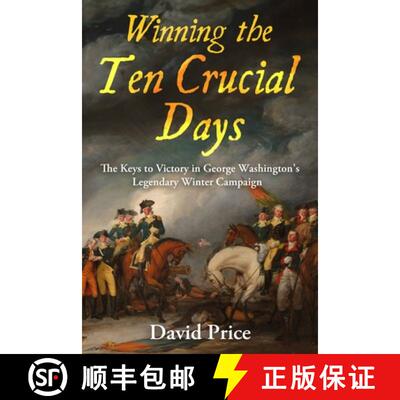 【3-4周达】精装 Winning the Ten Crucial Days: The Keys to Victory in George Washington's Legendary Wi... [9781955041331]
