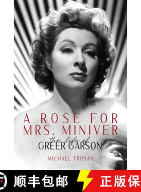 【3-4周达】A Rose for Mrs. Miniver: The Life of Greer Garson [9780813191508]